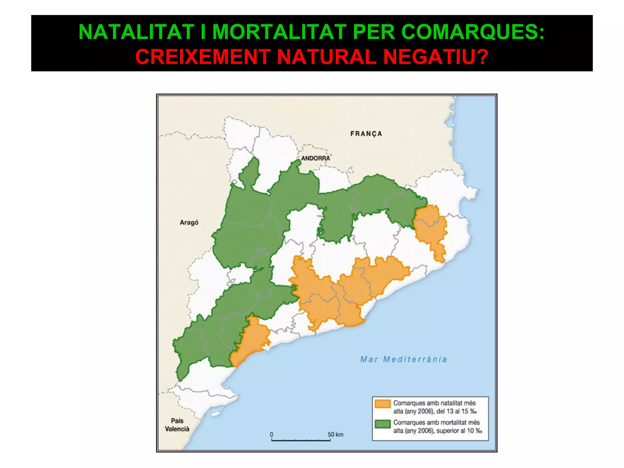 NATALITAT I MORTALITAT PER COMARQUES:
    CREIXEMENT NATURAL NEGATIU?
 