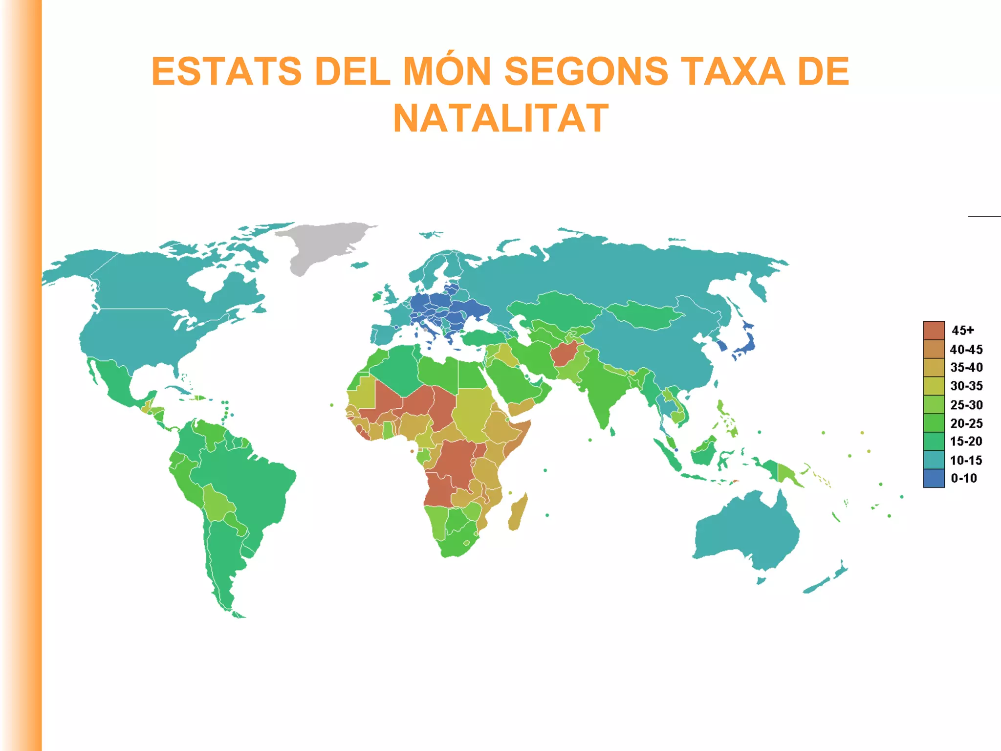 ESTATS DEL MÓN SEGONS TAXA DE
          NATALITAT
 