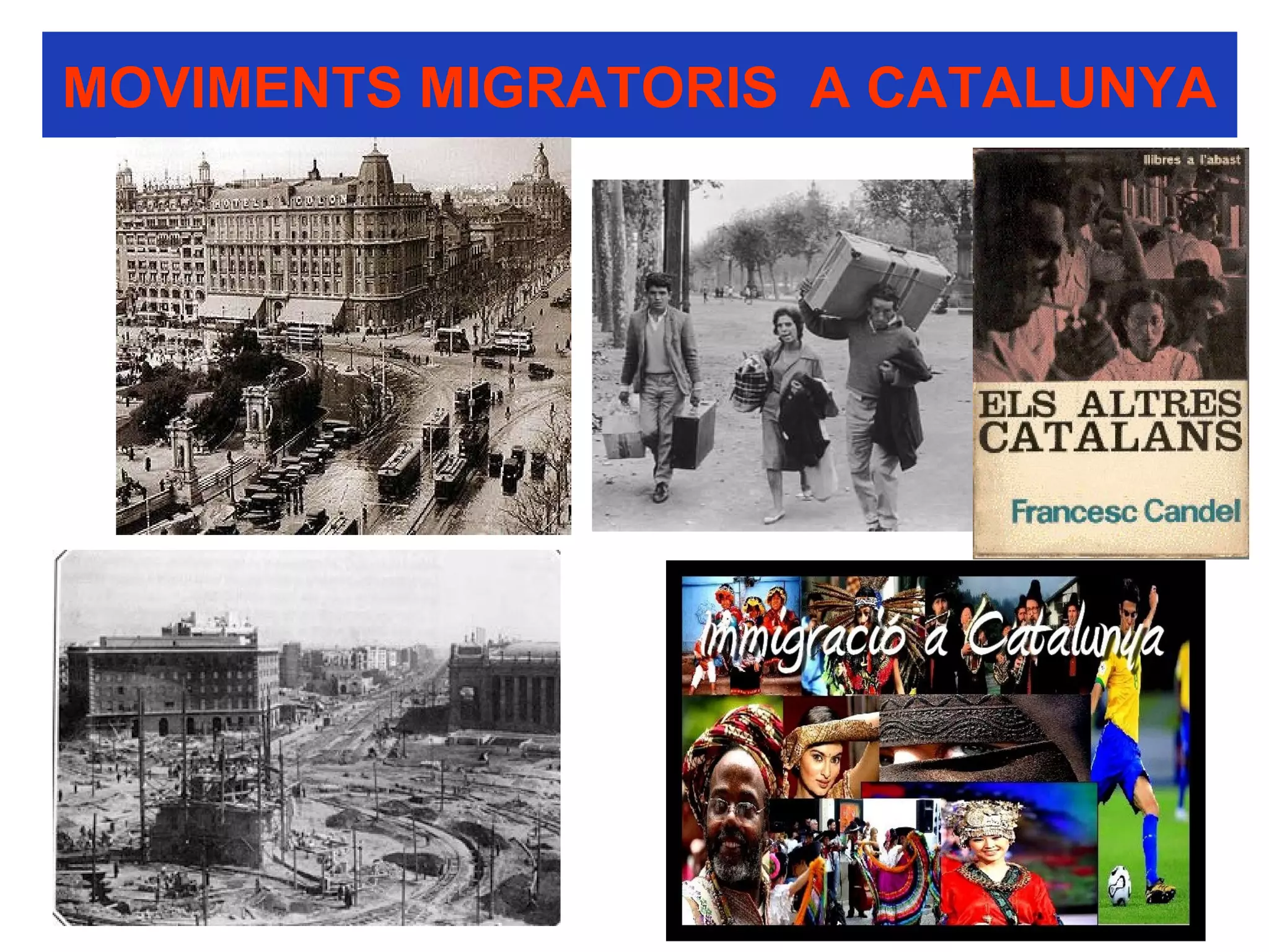 MOVIMENTS MIGRATORIS A CATALUNYA
 