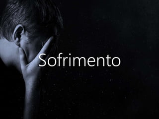 Sofrimento
 