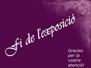 Gracies
per la
vostre
atenció!
 