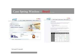 Case Spring Wireless – Brazil…..




Strand Consult
 