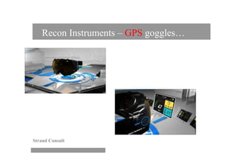Recon Instruments – GPS goggles…




Strand Consult
 