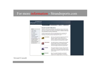For more information - Strandreports.com




Strand Consult
 