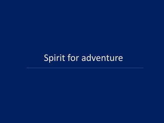 Spirit for adventure

 