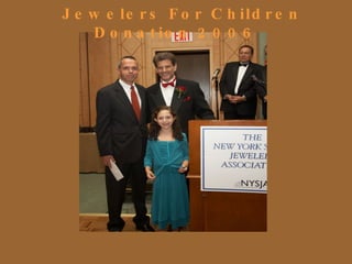 Jewelers For Children Donation 2006 