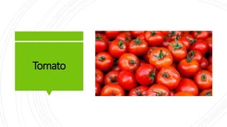 Tomato
 