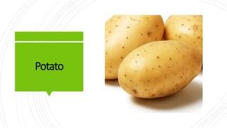 Potato
 