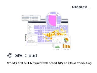 World’s first  full  featured web based GIS on Cloud Computing 