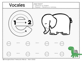 e – e – e -e
e – e – e -e
¿Que hacer?
• Observa la imagen.
• Repasa – Remarca y colorea.
 