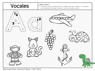 ¿Que hacer?
• Traza la letra siguiendo el orden de las líneas y colorea
los elementos que inicien con la misma letra.
19
 