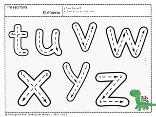 ¿Que hacer?
• Remarca el alfabeto.
 