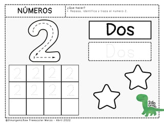 ¿Que hacer?
• Repasa, identifica y traza el numero 2.
 