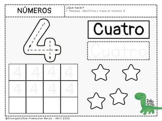¿Que hacer?
• Repasa, identifica y traza el numero 4.
 
