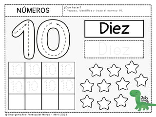 ¿Que hacer?
• Repasa, identifica y traza el numero 10.
 