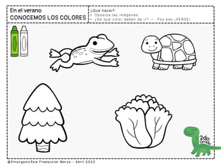 ¿Que hacer?
• Observa las imágenes.
• ¿De que color deben de ir? …. Pss pss ¡VERDE!
 