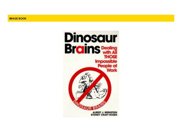 Most Wished Dinosaur Brains Dealing With All Those Impossible Peopl