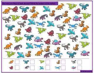 © Look! We‘re Learning
How many are there of each dinosaur? Write the numbers at the bottom.
 