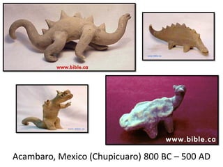 Acambaro, Mexico (Chupicuaro) 800 BC – 500 AD
 