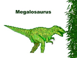 Megalosaurus

 