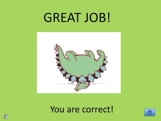GREAT JOB!
You are correct!
 