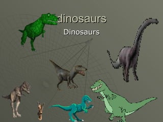 dinosaurs Dinosaurs 