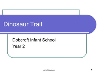 Dinosaur Trail Dobcroft Infant School Year 2 