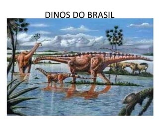 DINOS DO BRASIL