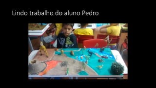 Lindo trabalho do aluno Pedro
 