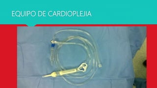 EQUIPO DE CARDIOPLEJIA
 