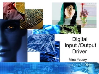 Digital
Input /Output
Driver
Mina Yousry
Copyright © 2012 Embedded Systems
Committee

 