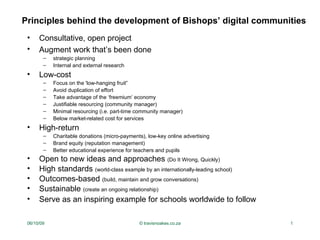 Principles behind the development of Bishops’ digital communities ,[object Object],[object Object],[object Object],[object Object],[object Object],[object Object],[object Object],[object Object],[object Object],[object Object],[object Object],[object Object],[object Object],[object Object],[object Object],[object Object],[object Object],[object Object],[object Object],[object Object]