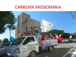 CARREATA MISSIONÁRIA
 