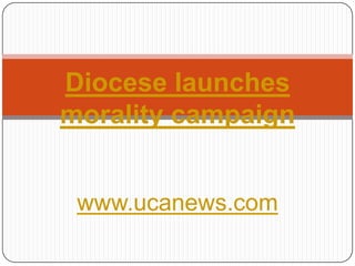 Diocese launches morality campaign www.ucanews.com 