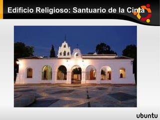 Edificio Religioso: Santuario de la Cinta
 