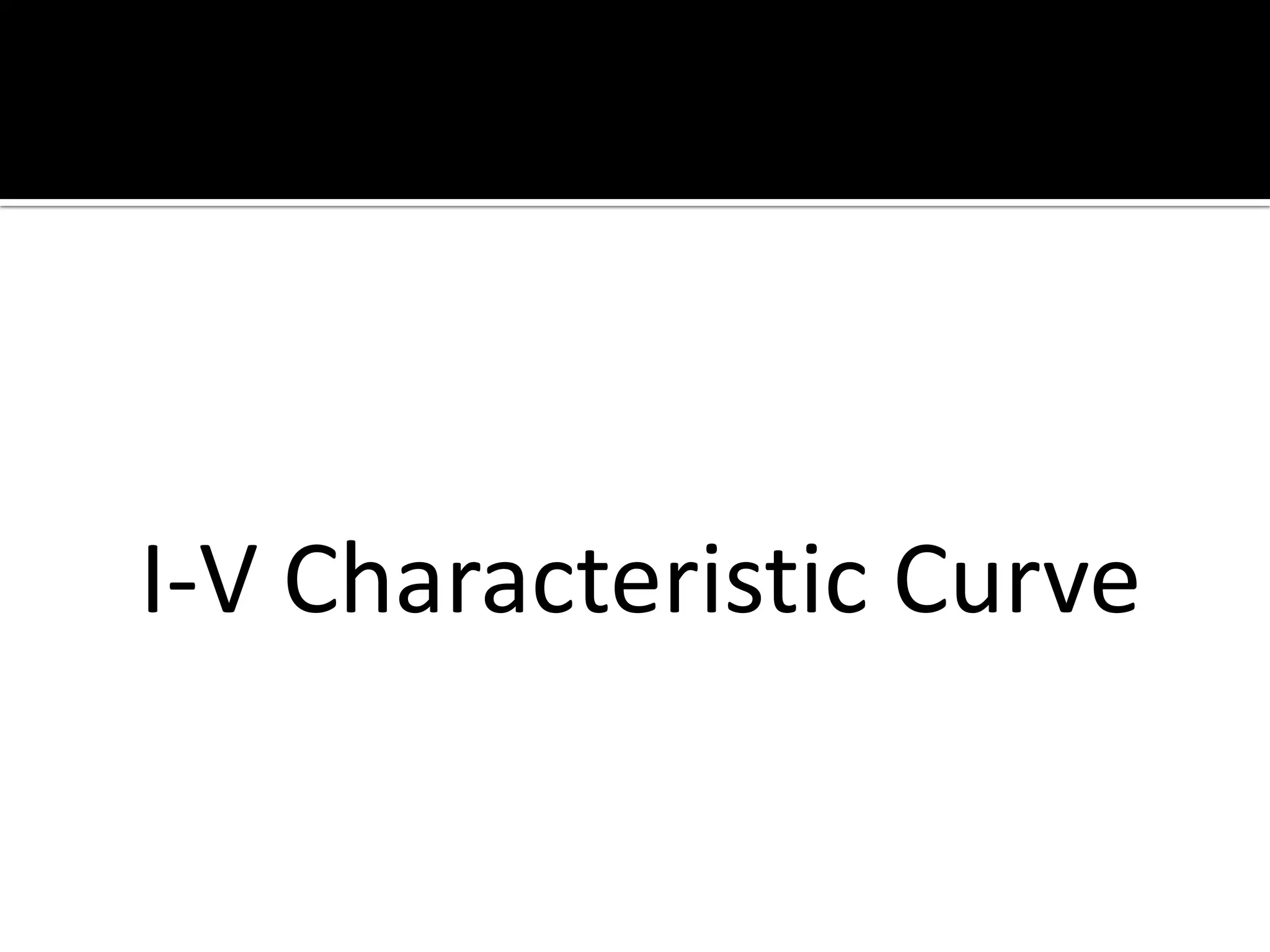 I-V Characteristic Curve
 