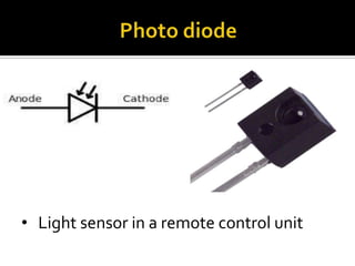 • Light sensor in a remote control unit
 