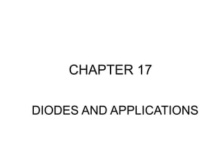 CHAPTER 17
DIODES AND APPLICATIONS
 