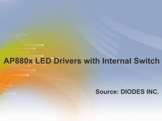 AP880x LED Drivers with Internal Switch ,[object Object]