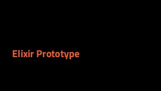 Elixir Prototype
 