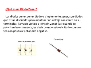 ¿Qué es un Diodo Zener?
Los diodos zener, zener diodo o simplemente zener, son diodos
que están diseñados para mantener un...