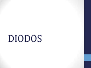 DIODOS

 