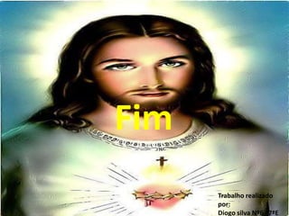 Fim
Trabalho realizado
por:
Diogo silva Nº6 7ªE