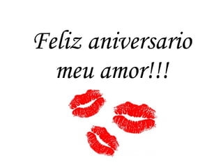 Feliz aniversario
meu amor!!!
 