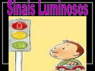 Sinais Luminosos