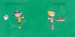 Agora, olha só o Diogão jogando futebol de camiseta 
e boné! E vocês viram que horas são? Cinco horas da 
tarde! 
E o prato de comida da Olívia! 
Vejam só que colorido e gostoso! 
30 31 
 