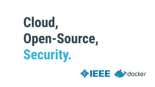 Cloud,
Open-Source,
Security.
 