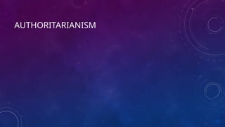 AUTHORITARIANISM
 