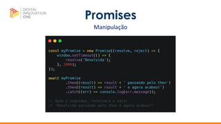 Promises
Manipulação
 