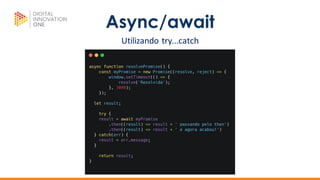 Async/await
Utilizando try...catch
 
